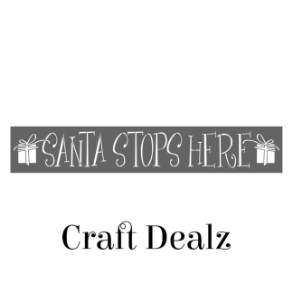 Santa Stops Here 24x4 Stencil